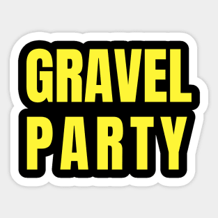 Gravel Party Shirt, Gravel Bikes Shirt, Ride Gravel Shirt, Gravel Shirt, Gravel Bikes, Gravel Roads Shirt, Gravel Riding, Graveleur, Gravelista, Gravel Gangsta, Gravel Party Sticker